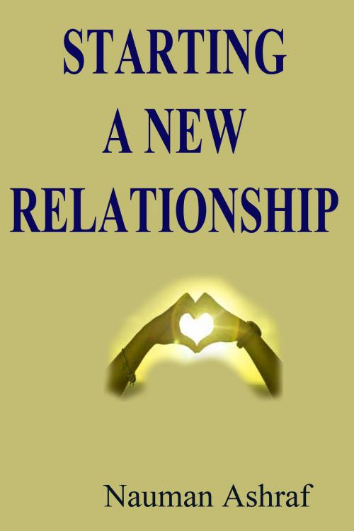 Cover of the book Starting A New Relationship by Nauman Ashraf, Kobo