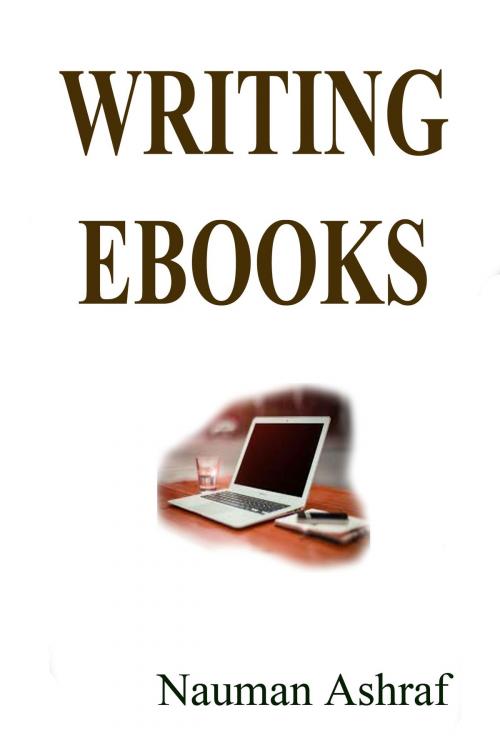 Cover of the book Writing Ebooks by Nauman Ashraf, Kobo