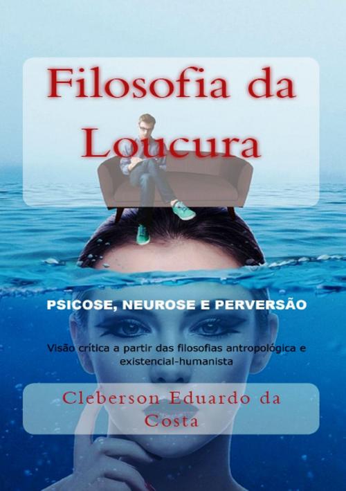 Cover of the book FILOSOFIA DA LOUCURA by CLEBERSON EDUARDO DA COSTA, Atsoc Editions