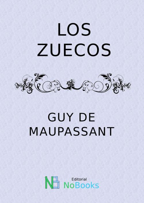 Cover of the book Los zuecos by Guy de Maupassant, NoBooks Editorial