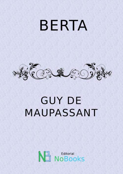 Cover of the book Berta by Guy de Maupassant, NoBooks Editorial