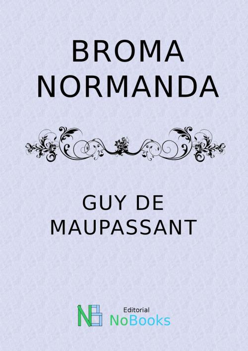 Cover of the book Broma normanda by Guy de Maupassant, NoBooks Editorial