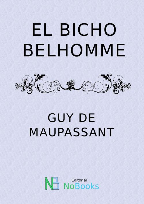 Cover of the book El bicho Belhomme by Guy de Maupassant, NoBooks Editorial