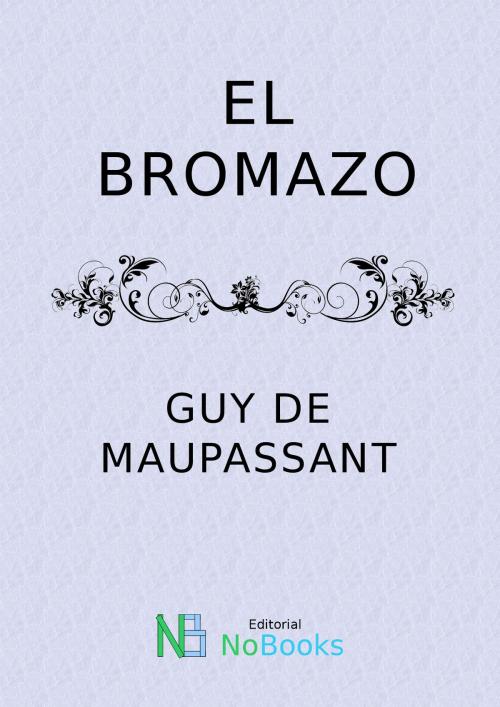Cover of the book El bromazo by Guy de Maupassant, NoBooks Editorial