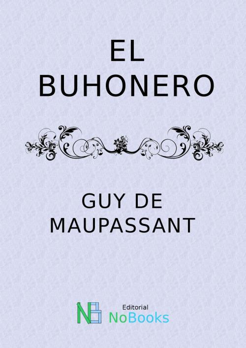 Cover of the book El buhonero by Guy de Maupassant, NoBooks Editorial
