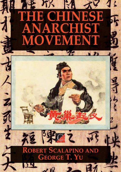 Cover of the book THE CHINESE ANARCHIST MOVEMENT by Robert Scalapino, George T. Yu, ChristieBooks