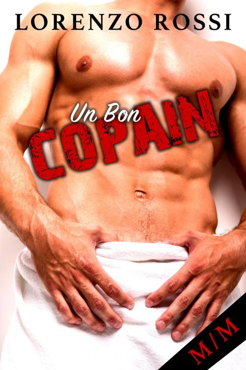 Cover of the book Un bon Copain ! by Lorenzo Rossi, Lorenzo Rossi