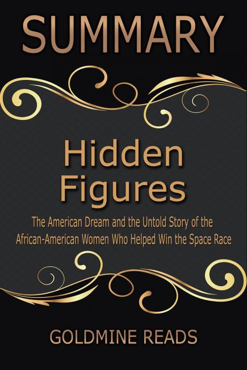Cover of the book Summary: Hidden Figures - Summarized for Busy People by Goldmine Reads, Goldmine Reads