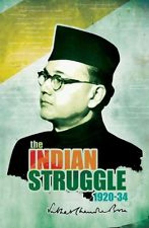 Cover of the book The Indian Struggle 1920 - 34 by Subhas Chandra Bose, Kar Publishing