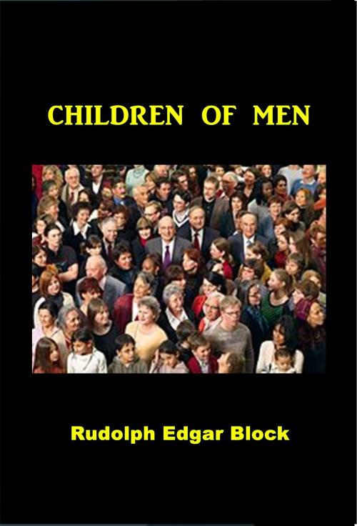 Cover of the book Children of Men by Rudolph Edgar Block, Green Bird Press