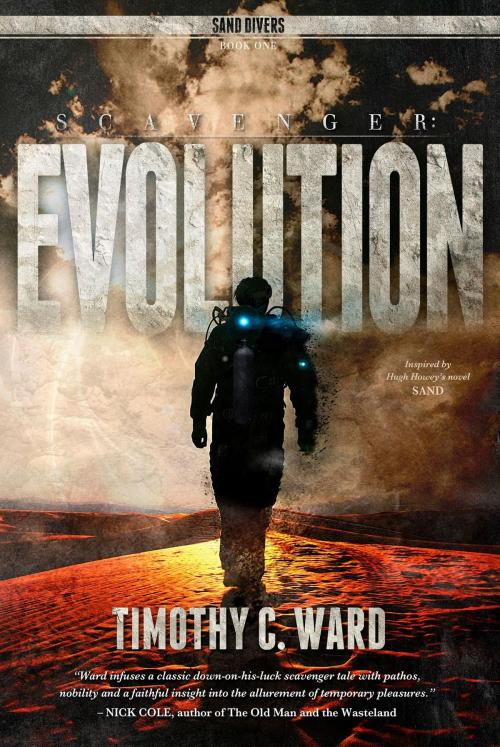 Cover of the book Scavenger: Evolution by Timothy C. Ward, Spike Publishing
