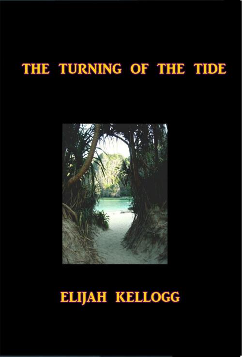 Cover of the book The Turning of the Tide by Elijah Kellogg, Green Bird Press