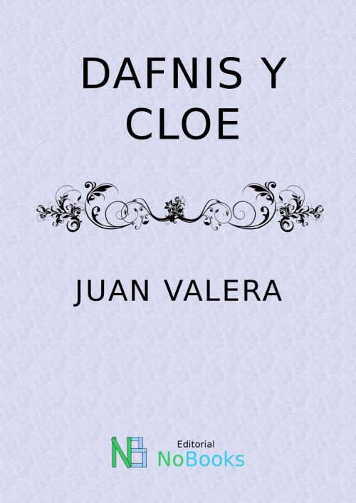 Cover of the book Dafnis y cloe by Juan Valera, NoBooks Editorial