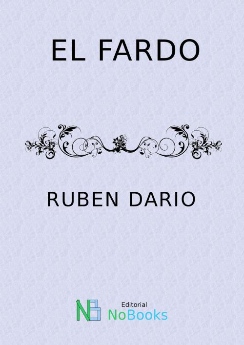 Cover of the book El fardo by Ruben Dario, NoBooks Editorial