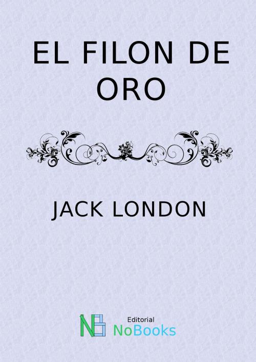 Cover of the book El filon de oro by Jack London, NoBooks Editorial