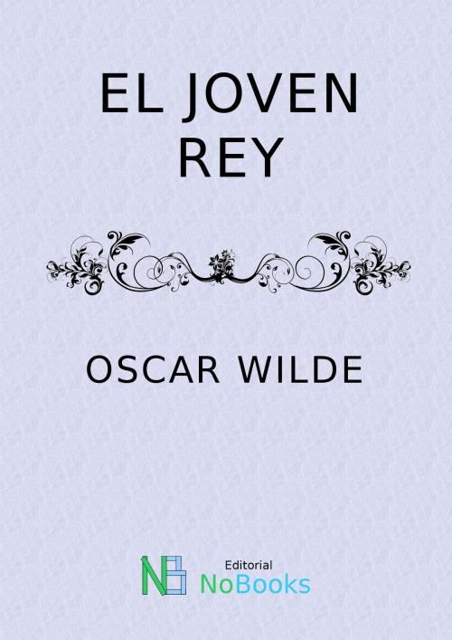 Cover of the book El joven rey by Oscar Wilde, NoBooks Editorial