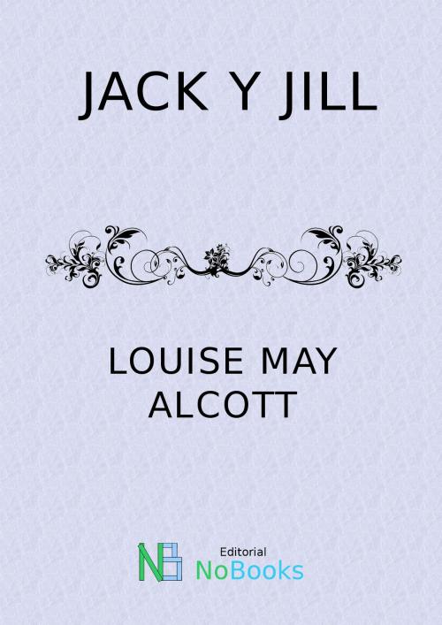 Cover of the book Jack y Jill by Louise May Alcott, NoBooks Editorial
