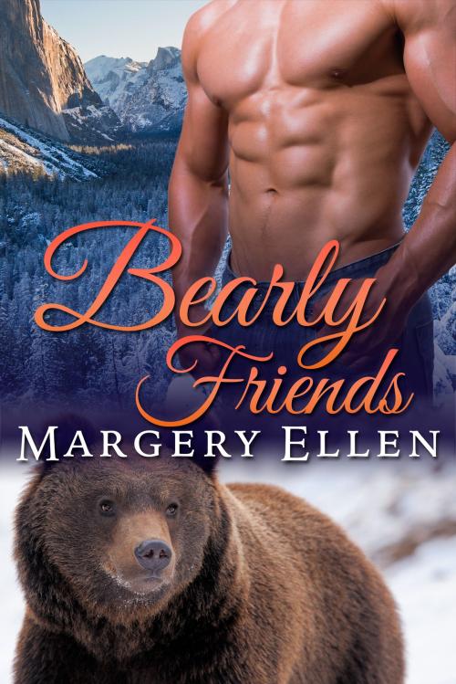 Cover of the book Bearly Friends by Margery Ellen, Margery Ellen