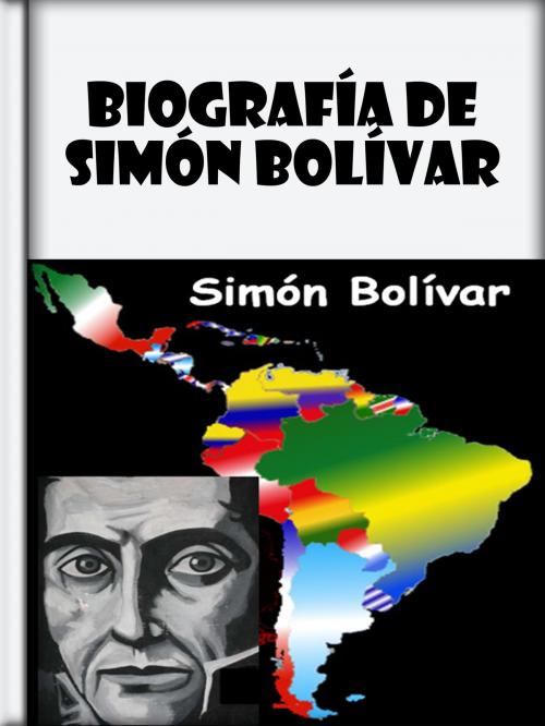 Cover of the book Biografía de Simón Bolívar by Libro Móvil, Libro Móvil