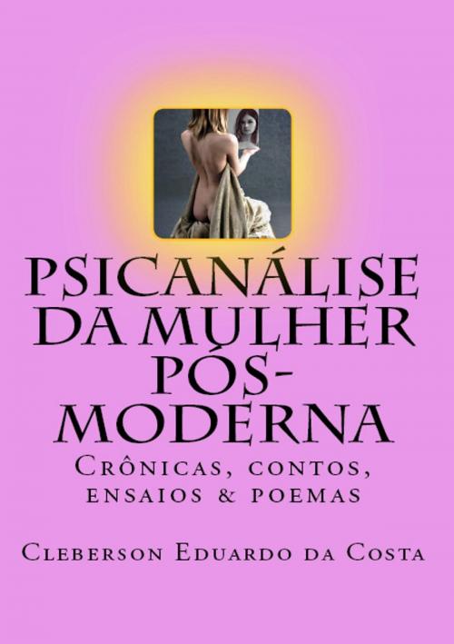 Cover of the book PSICANÁLISE DA MULHER PÓS-MODERNA by CLEBERSON EDUARDO DA COSTA, Atsoc Editions
