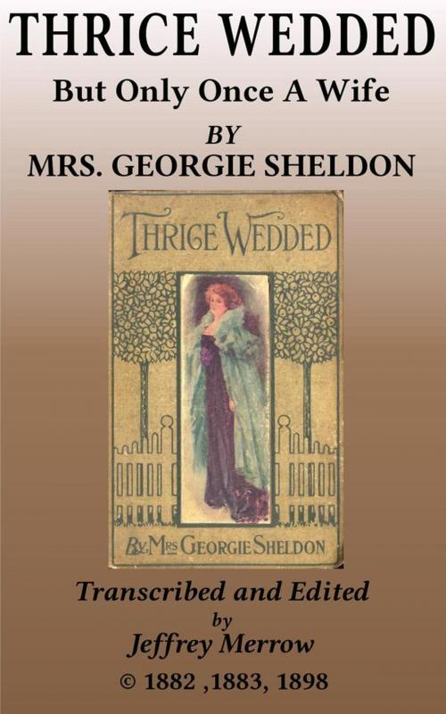 Cover of the book Thrice Wedded by Georgie Sheldon, Tadalique and Company