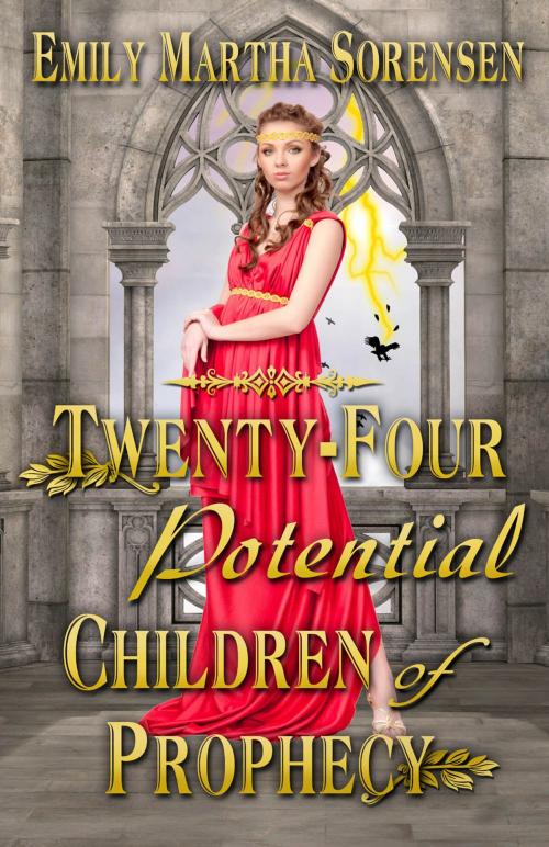 Cover of the book Twenty-Four Potential Children of Prophecy by Emily Martha Sorensen, Emily Martha Sorensen