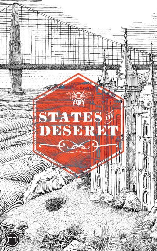 Cover of the book States of Deseret by William Morris, Theric Jepson, D.J. Butler, Lori Taylor, Anneke Garcia, Marion Jensen, Eric A. Eliason, Inari Porkka, David J. West, Lee Allred, Peculiar Pages | A Motley Vision