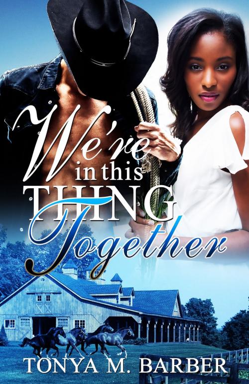 Cover of the book We're In This Thing Together by Tonya M Barber, CreateSpace Independent Publishing Platform
