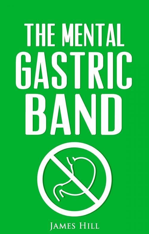 Cover of the book The Mental Gastric Band by James Hill, self-published
