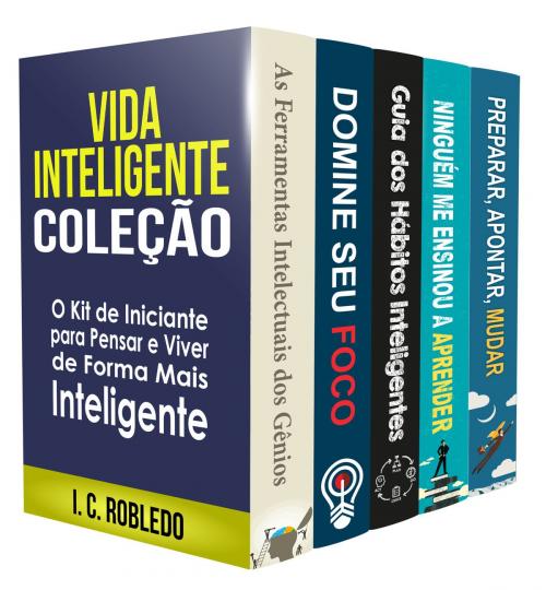 Cover of the book Vida Inteligente: Coleção (Livros 1-5) by I. C. Robledo, I. C. Robledo