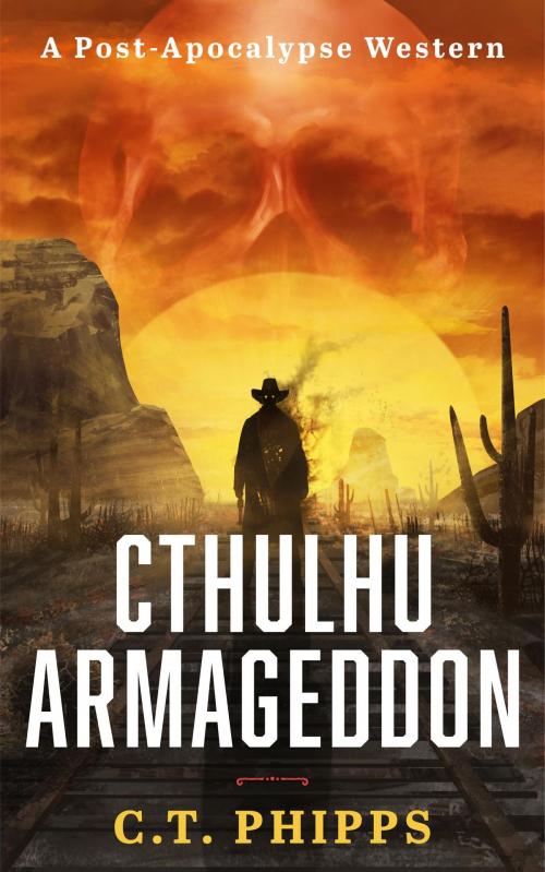 Cover of the book Cthulhu Armageddon by C. T. Phipps, Crossroad Press
