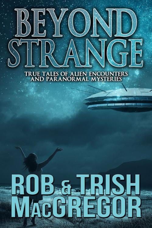 Cover of the book Beyond Strange by Rob MacGregor, Trish MacGregor, Crossroad Press