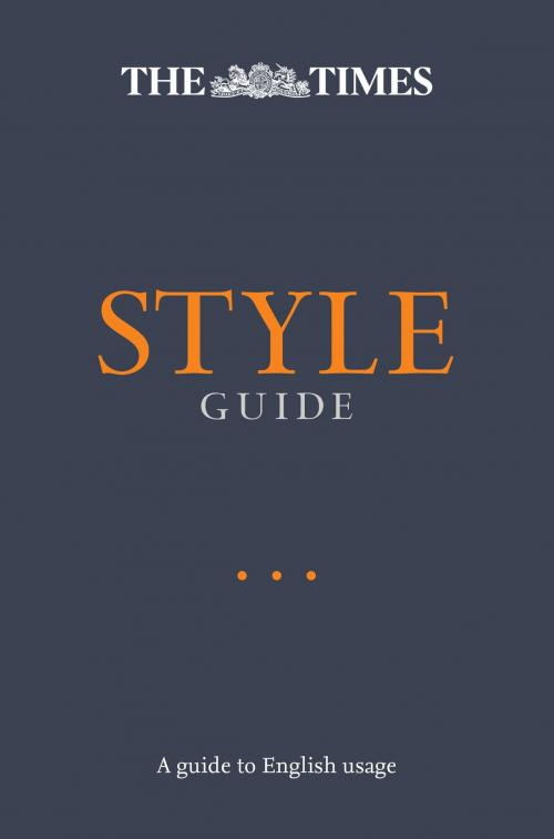 Cover of the book The Times Style Guide: A guide to English usage by , HarperCollins Publishers