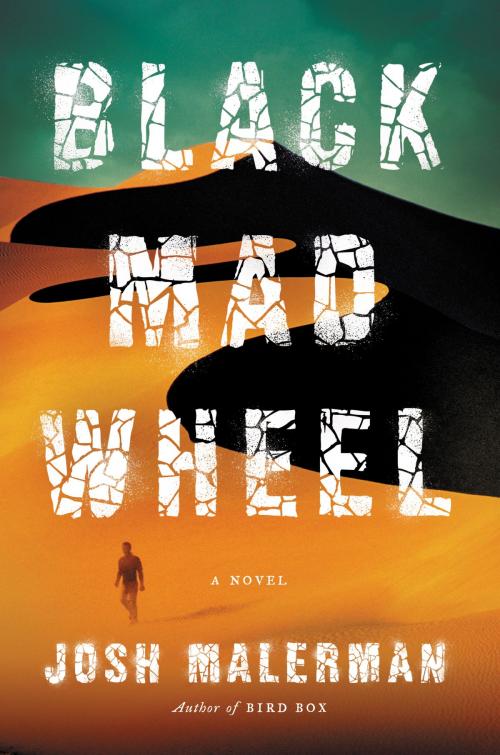 Cover of the book Black Mad Wheel by Josh Malerman, Ecco