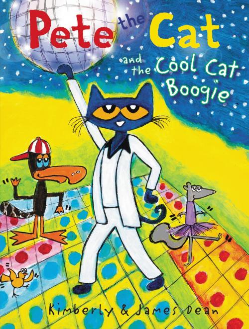 Cover of the book Pete the Cat and the Cool Cat Boogie by James Dean, Kimberly Dean, HarperCollins