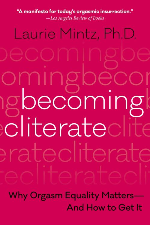 Cover of the book Becoming Cliterate by Dr. Laurie Mintz, HarperOne