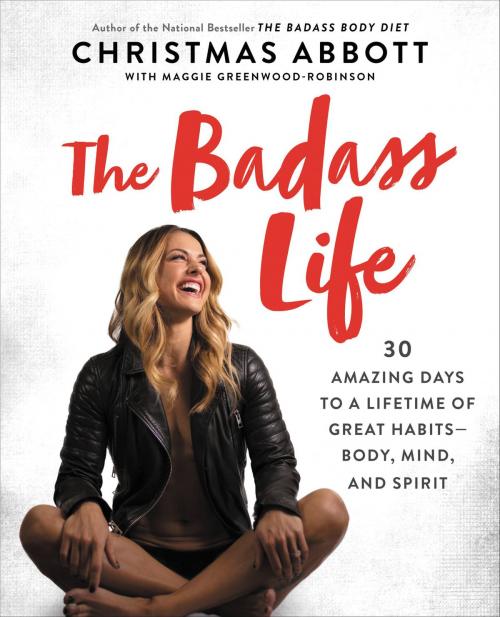 Cover of the book The Badass Life by Christmas Abbott, William Morrow
