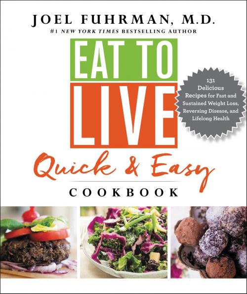Cover of the book Eat to Live Quick and Easy Cookbook by Joel Fuhrman M.D., HarperOne