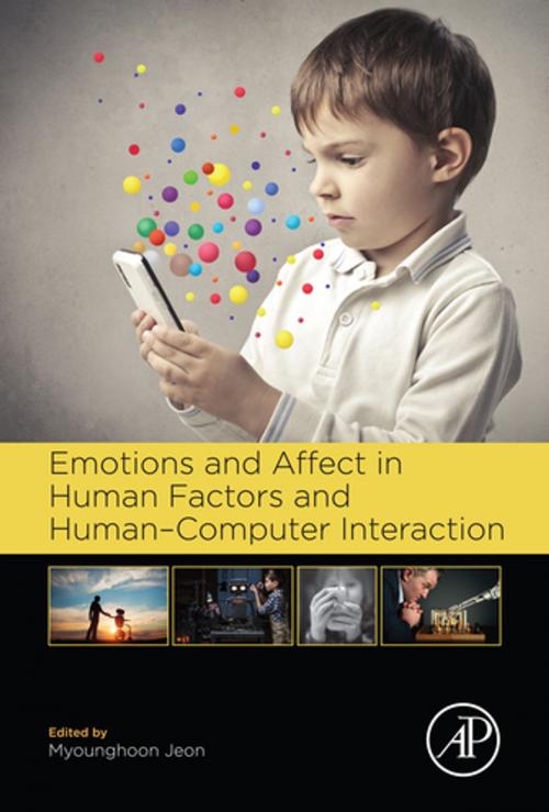Cover of the book Emotions and Affect in Human Factors and Human-Computer Interaction by , Elsevier Science