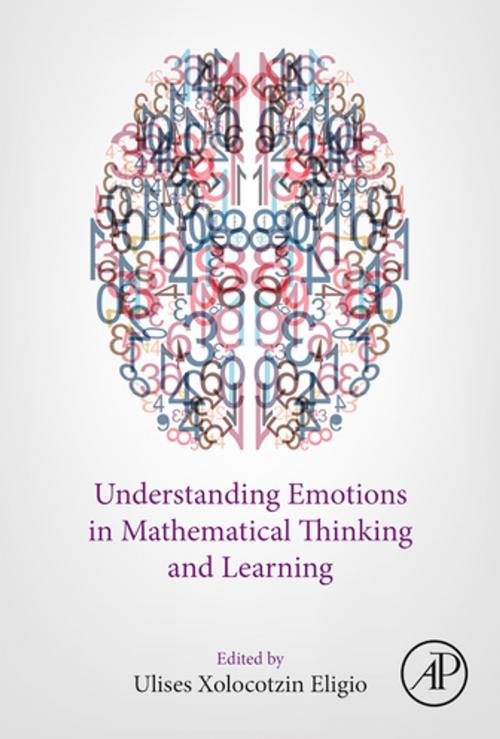 Cover of the book Understanding Emotions in Mathematical Thinking and Learning by , Elsevier Science