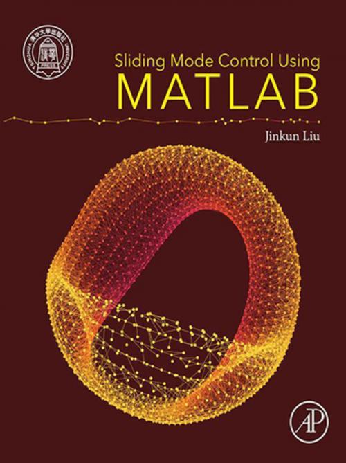 Cover of the book Sliding Mode Control Using MATLAB by Jinkun Liu, Elsevier Science