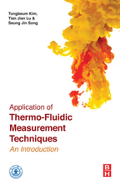 Cover of the book Application of Thermo-Fluidic Measurement Techniques by Tongbeum Kim, Tianjian Lu, Seung Jin Song, Elsevier Science