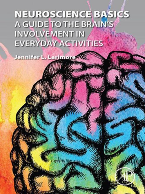 Cover of the book Neuroscience Basics by Jennifer L. Larimore, Elsevier Science