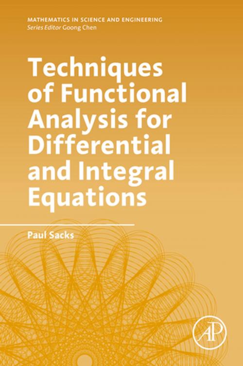 Cover of the book Techniques of Functional Analysis for Differential and Integral Equations by Paul Sacks, Elsevier Science