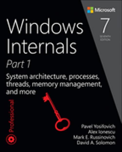 Cover of the book Windows Internals, Part 1 by Pavel Yosifovich, Alex Ionescu, David A. Solomon, David A. Solomon, Pearson Education