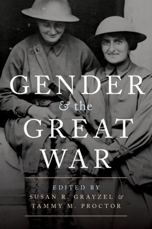 Cover of the book Gender and the Great War by Susan R. Grayzel, Tammy M. Proctor, Oxford University Press