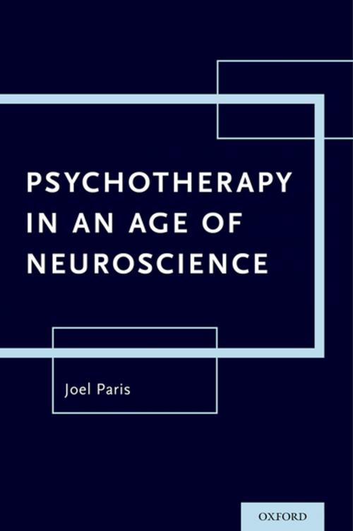 Cover of the book Psychotherapy in An Age of Neuroscience by Joel Paris, Oxford University Press