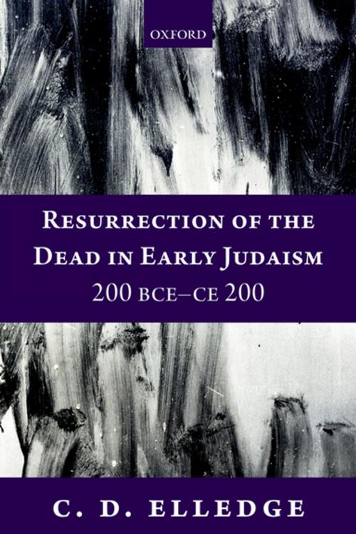 Cover of the book Resurrection of the Dead in Early Judaism, 200 BCE-CE 200 by C. D. Elledge, OUP Oxford
