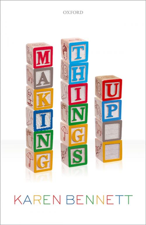 Cover of the book Making Things Up by Karen Bennett, OUP Oxford