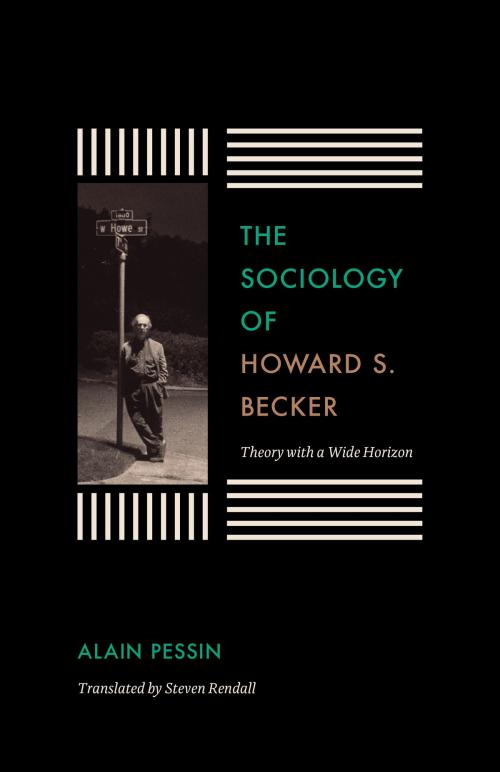 Cover of the book The Sociology of Howard S. Becker by Alain Pessin, University of Chicago Press